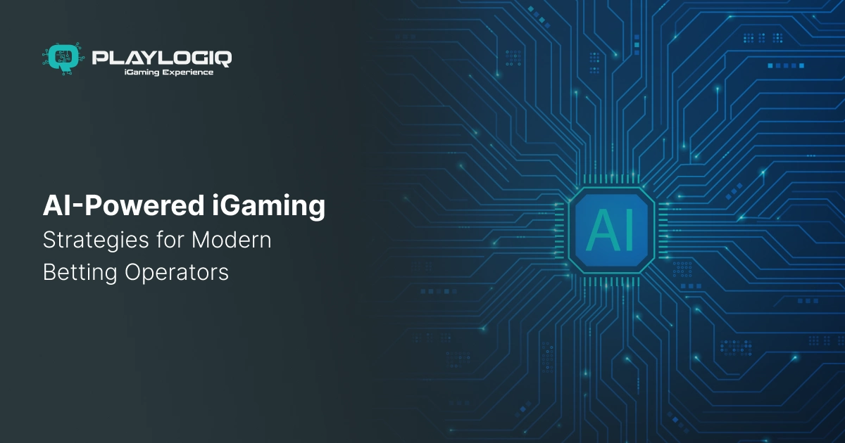 AI-Powered iGaming: Strategies for Modern Betting Operators