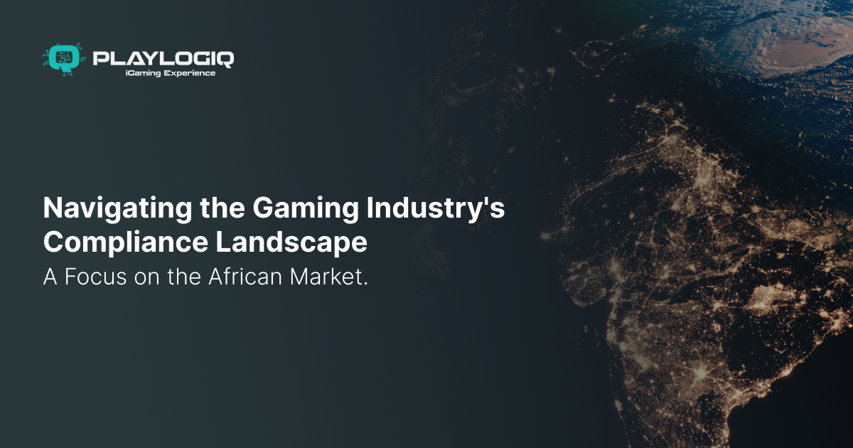 Navigating the Gaming Industry’s Compliance Landscape: a focus on the African Market